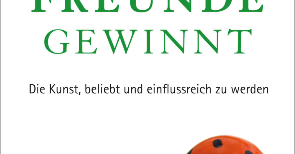 Wie man Freunde gewinnt Dale Carnegie