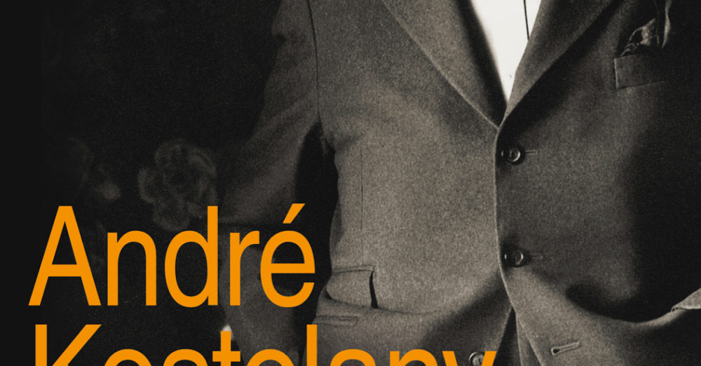 Die Kunst über Geld nachzudenken André Kostolany