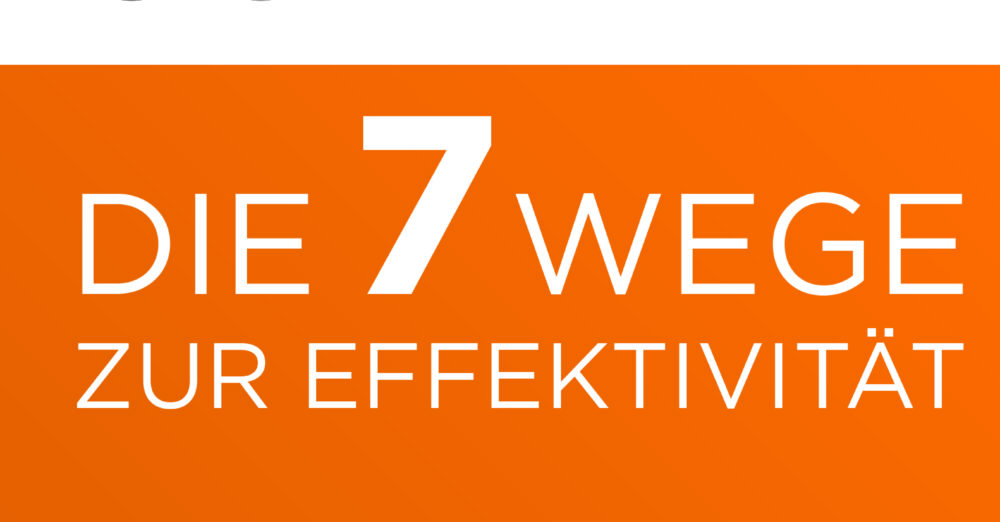 7 Wege zur Effektivität